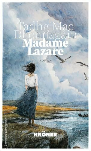 Madame Lazare: (Irischer Bestseller, ausgezeichnet mit dem Literaturpreis der Europäischen Union. Deutsche Erstübersetzung durch Elvira Veselinović, ... für den Irland-Urlaub) (Literatur von Welt)