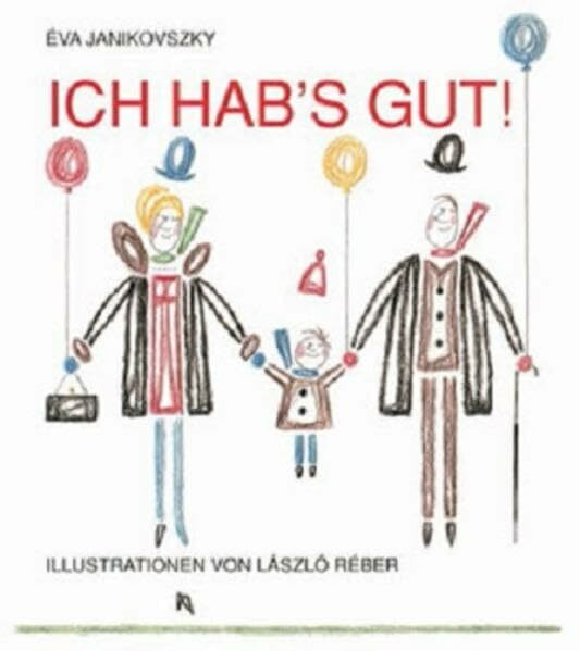 Ich hab's gut!