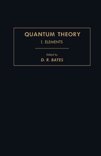Quantum Theory: I. Elements Quantum Theory: I. Elements