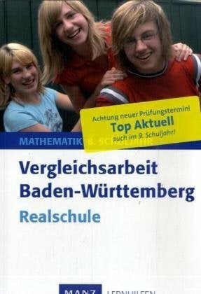 Vergleichsarbeit Baden-Württemberg Mathematik: 9. Schuljahr Realschule Vergleichsarbeit Baden-Württemberg Mathematik: 9. Schuljahr Realschule