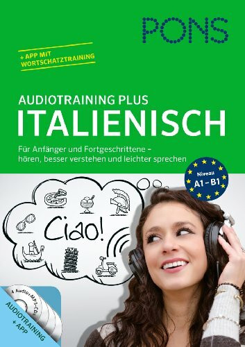 PONS Audiotraining Plus Italienisch: Für Anfänger und Fortgeschrittene - hören, leichter verstehen und besser sprechen. Für unterwegs.: Sprachtraining für Anfänger und Fortgeschrittene