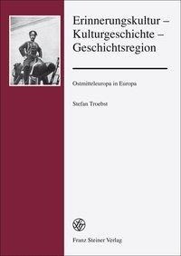 Erinnerungskultur - Kulturgeschichte - Geschichtsregion