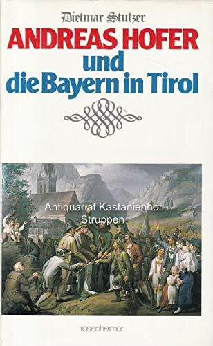 Andreas Hofer und die Bayern in Tirol