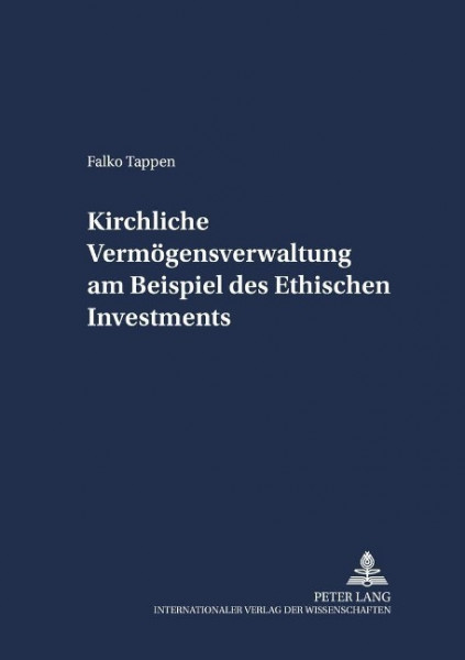 Kirchliche Vermögensverwaltung am Beispiel des Ethischen Investments