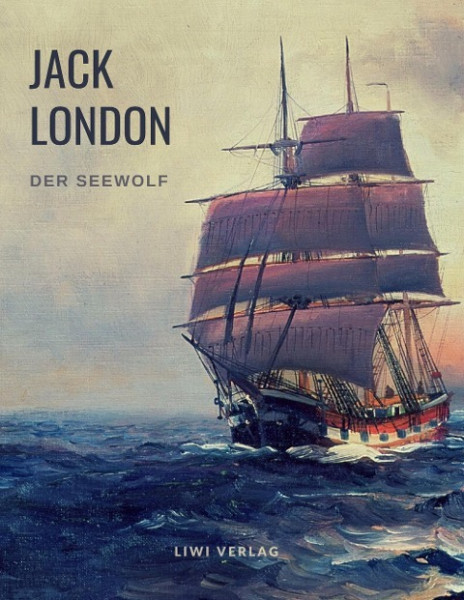 Jack London: Der Seewolf