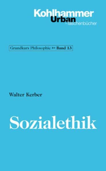 Sozialethik (Grundkurs Philosophie)