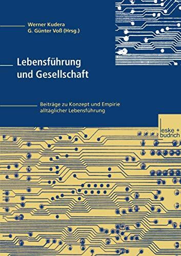 Lebensführung und Gesellschaft: Beiträge zu Konzept und Empirie alltäglicher Lebensführung