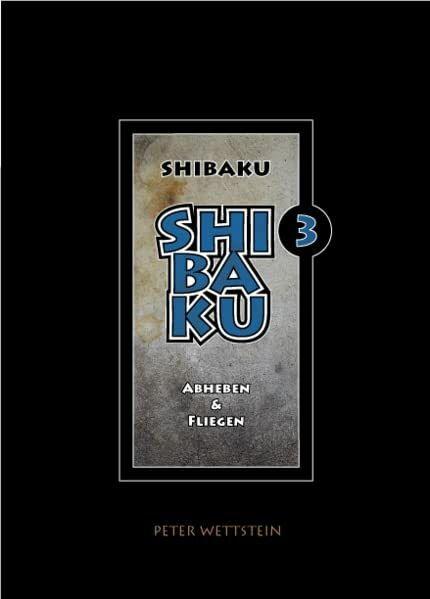 SHIBAKU – 3 (Deutsch): Abheben & Fliegen (Taschenbuch)