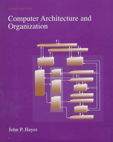 Computer Architecture and Organization (McGraw-Hill Series in Electrical and Computer Engineering.)