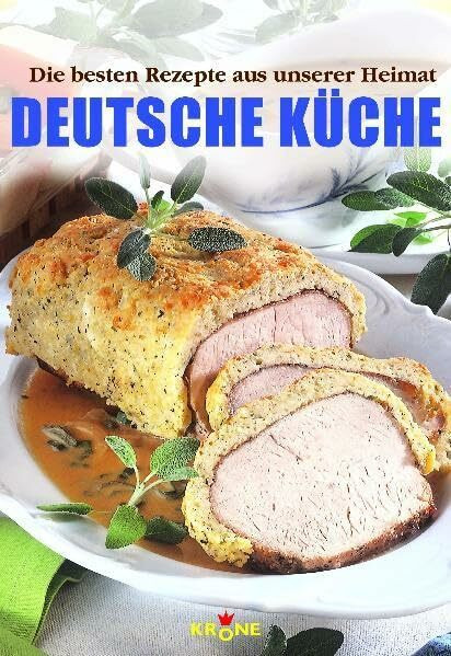Deutsche Küche: Die besten Rezepte aus unserer Heimat