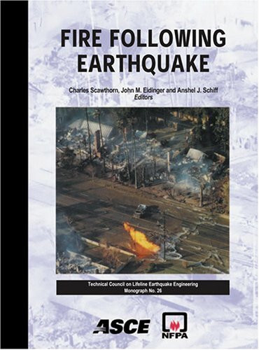 Fire Following Earthquake (American Society of Civil Engineers: Technical Council on Lifeline Earthquake Engineering, Band 26)