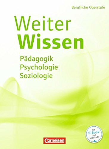 Weiterwissen - Soziales: Pädagogik, Psychologie, Soziologie: Schülerbuch