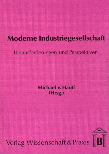 Moderne Industriegesellschaft.: Herausforderungen und Perspektiven.
