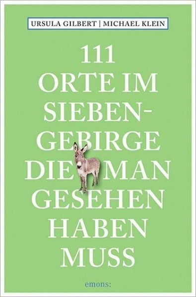 111 Orte im Siebengebirge, die man gesehen haben muss