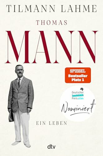 Thomas Mann: Ein Leben | Nominiert für den Deutschen Sachbuchpreis 2026 | »Lest dieses Buch!« Daniel Kehlmann