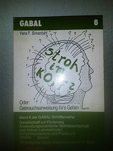 Stroh im Kopf?. Oder: Gebrauchsanweisung fürs Gehirn