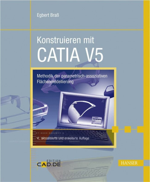 Konstruieren mit CATIA V5: Methodik der parametrisch-assoziativen Flächenmodellierung
