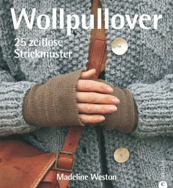 Wollpullover: 25 zeitlose Strickmuster