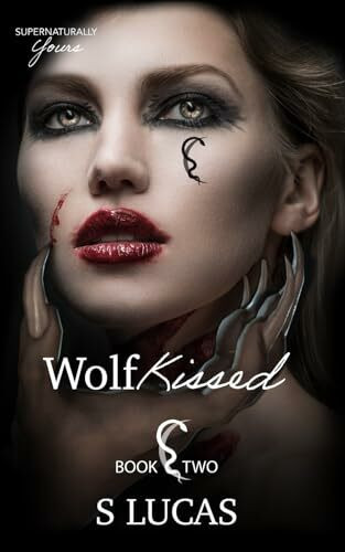 Wolf Kissed (Supernaturally Yours, Band 2)