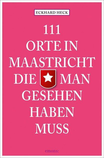 111 Orte in Maastricht, die man gesehen haben muss