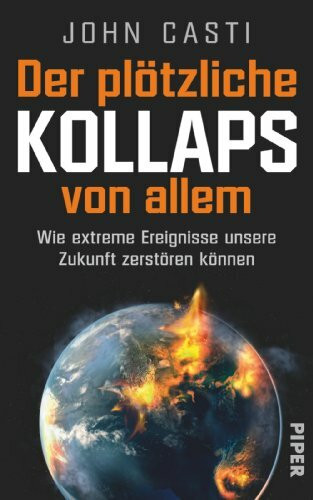 Der plötzliche Kollaps von allem: Wie extreme Ereignisse unsere Zukunft zerstören können
