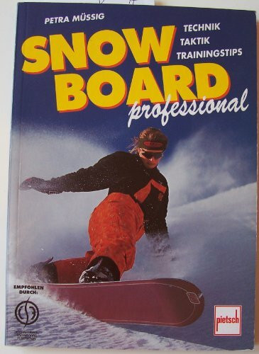 Snowboard professional: Technik, Taktik, Trainingstips