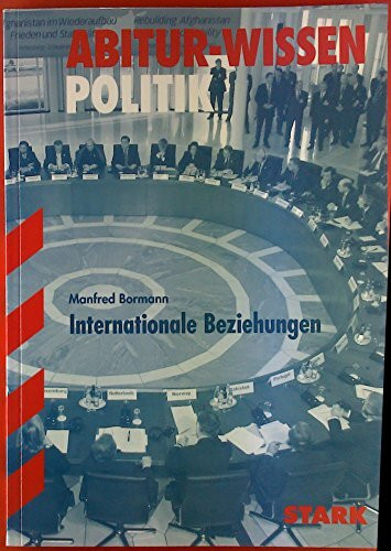 Abitur Wissen: Geschichte, Internationale Beziehungen