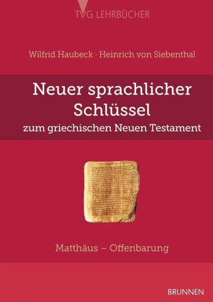 Neuer sprachlicher Schlüssel zum griechischen Neuen Testament: Matthäus bis Offenbarung (TVG - Lehrbücher)