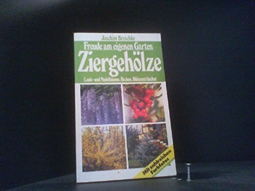 Freude am eigenen Garten Ziergehölze. Laub- und Nadelbäume. Hecken. Blütensträucher.