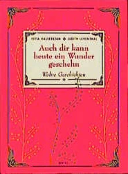 Auch dir kann heut ein Wunder geschehn: Wahre Geschichten 3 Auch dir kann heut ein Wunder geschehn: Wahre Geschichten 3