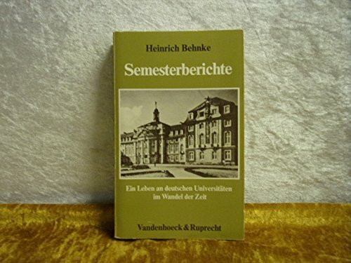 Semesterberichte: Ein Leben an deutschen Universitäten im Wandel der Zeit