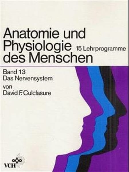 Anatomie und Physiologie des Menschen / 15 Lehrprogramme: Anatomie und Physiologie des Menschen / Das Nervensystem: 15 Lehrprogramme