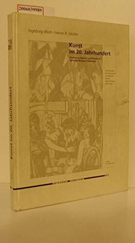 Art in Science - Science in Art / Schriftenreihe der HBK Braunschweig: Art in Science - Science in Art / Kunst im 20. Jahrhundert: Schriftenreihe der ... und Plastik im Sprengel Museum Hannover