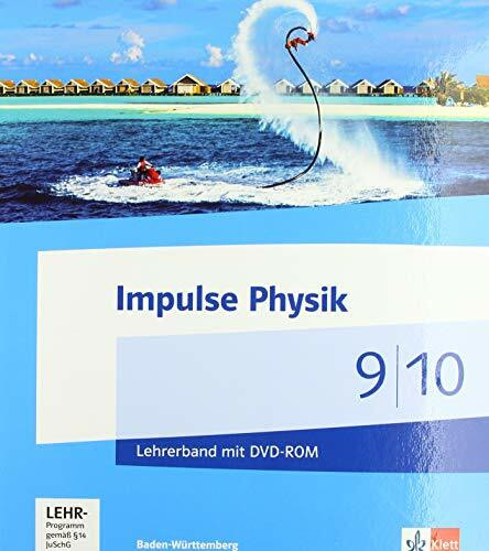 Impulse Physik 9/10. Ausgabe Baden-Württemberg. Lehrerband mit DVD-ROM Klassen 9/10