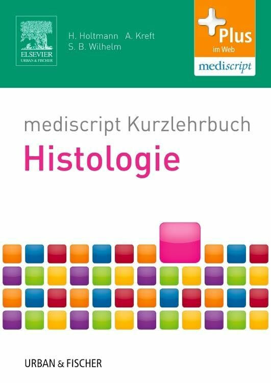 Urban & Fischer Verlag/Elsevier GmbH Mediscript Kurzlehrbuch Histologie, Plus Im Web, Mediscript (Kurzlehrb�cher)