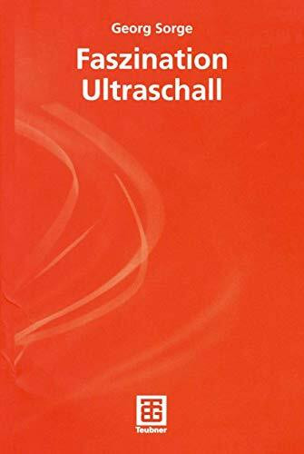 Faszination Ultraschall (Einblicke in die Wissenschaft)