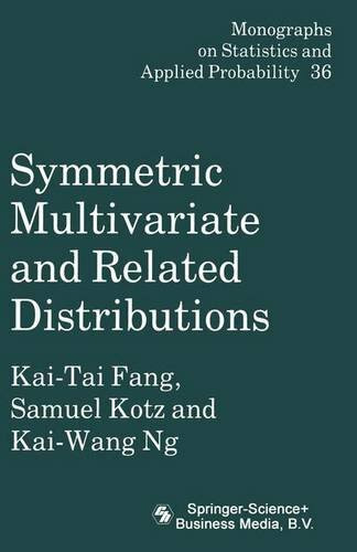 Symmetric Multivariate and Related Distributions (Monographs on Statistics & Applied Probability, Band 36)