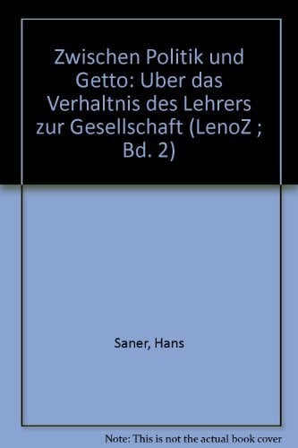 Zwischen Politik und Getto: Über das Verhältnis des Lehrers zur Gesellschaft (LenoZ)