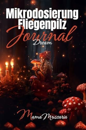 Mikrodosierung Fliegenpilz Journal Dream