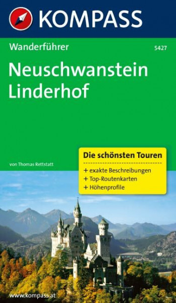 Neuschwanstein - Linderhof: Wanderführer mit Tourenkarten und Höhenprofilen (KOMPASS Wanderführer, Band 5427)