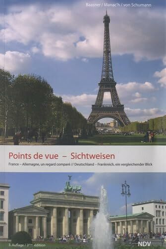 Points de vue - Sichtweisen: Deutschland-Frankreich, ein vergleichender Blick. France - Allemagne, un regard comparé. Dtsch.-Französ.