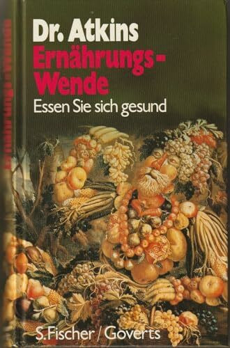 Dr. Atkins Ernährungs- Wende. Essen Sie sich gesund