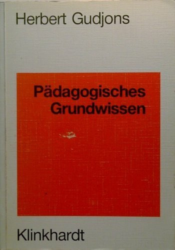 Pädagogisches Grundwissen: Überblick - Kompendium - Studienbuch