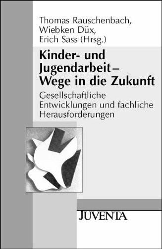 Kinder- und Jugendarbeit - Wege in die Zukunft