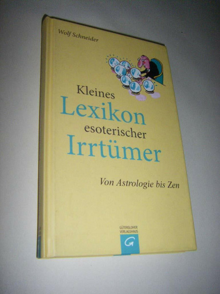 Kleines Lexikon esoterischer Irrtümer: Von Astrologie bis Zen
