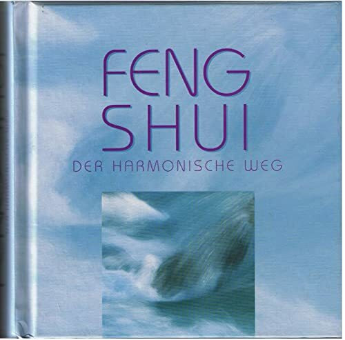 Feng Shui Der harmonische Weg