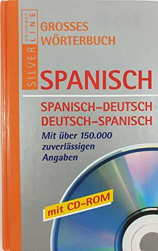 Grosses Wörterbuch Spanisch: Spanisch-Deutsch, Deutsch-Spanisch. Über 150.000 Angaben (Compact SilverLine)