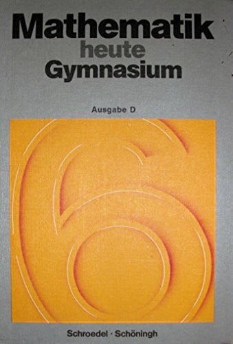 Mathematik heute, Ausgabe D, Gymnasium Rheinland-Pfalz und Thüringen, 6. Schuljahr: Schülerband 6 (Mathematik heute - Gymnasium)