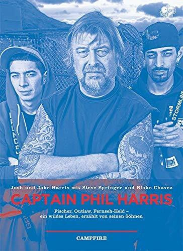 Captain Phil Harris: Fischer, Outlaw, Fernseh-Held - ein wildes Leben, erzählt von seinen Söhnen (Campfire)