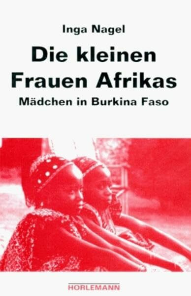 Die kleinen Frauen Afrikas: Mädchen in Burkina Faso